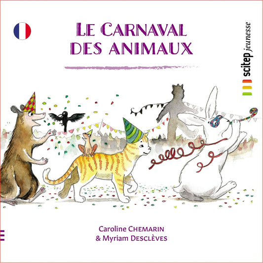 Couverture Le carnaval des animaux éditeur SCITEP jeunesse auteur Caroline Chemarin conte pour enfants à partir de 3 ans