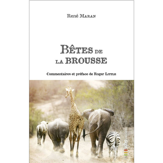 Couverture du livre Bêtes de la Brousse éditeur SCITEP Édition Auteur René Maran
