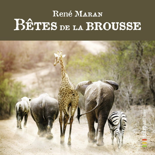 Couverture du livre Bêtes de la Brousse éditeur SCITEP édition auteur René Maran